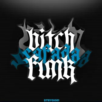 Bitch Safada Funk (Remix) by StryD081