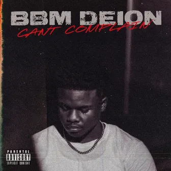 Cant Complain by Bbm Deion