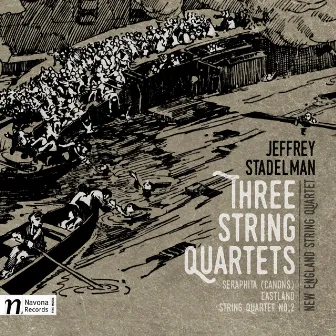 Jeffrey Stadelman: 3 String Quartets by Jeffrey Stadelman