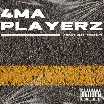 4 MaPlayerz by Hater