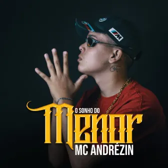 O Sonho do Menor by Mc Andrézin