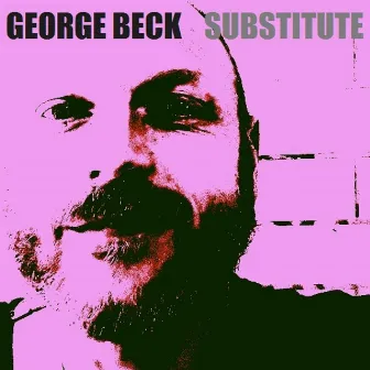 Substitute (Remixed) by George Beck