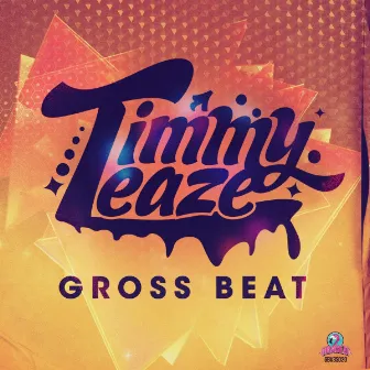 Gross Beat by Timmy Teaze