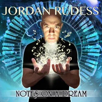 Notes on a Dream by Jordan Rudess