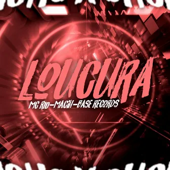 Loucura by MC R10