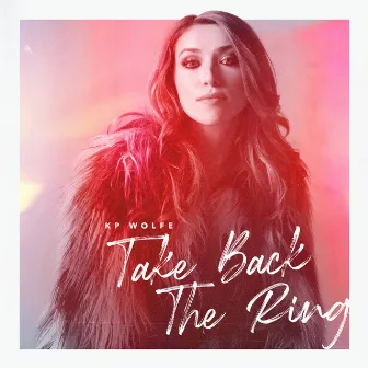 Take Back the Ring by KP Wolfe