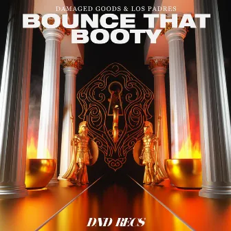 Bounce That Booty by Damaged Goods