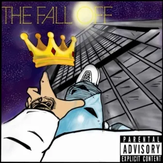 The Fall Off by King Jake