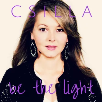 Be the Light by Csilla