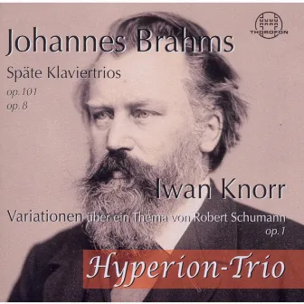 Johannes Brahms: Späte Klaviertrios, op. 101, op. 8 - Iwan Knorr: Variationen über ein Thema von Schubert, op.1 by 