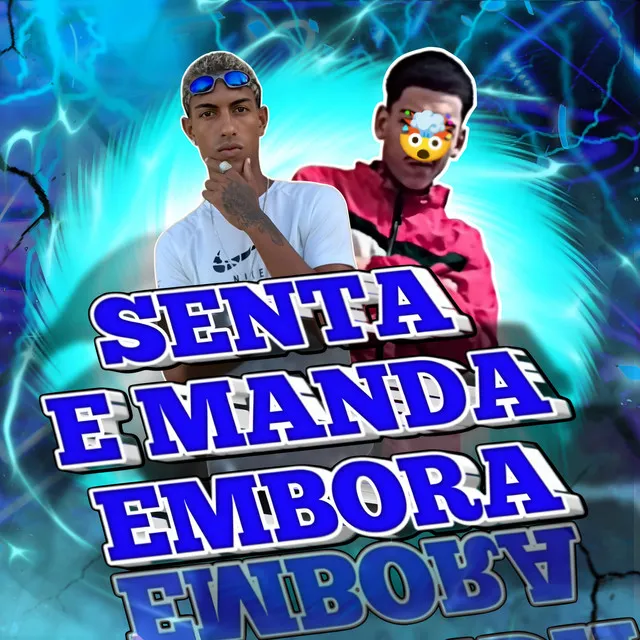 Senta e Manda Embora