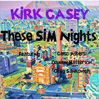 These Sim Nights by Kirk Casey