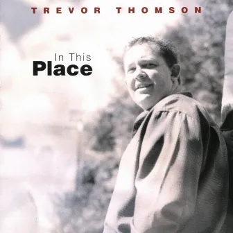 In This Place by Trevor Thomson