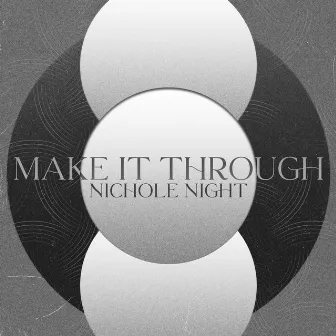 Make It Through by Nichole Night