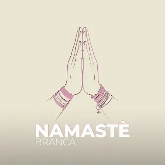 Namastè by Branca