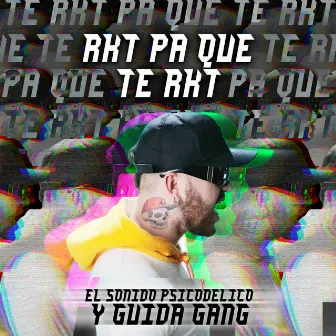 RKT PA QUE TE RKT by GUIDA GANG