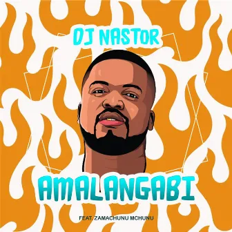 Amalangabi by Dj Nastor