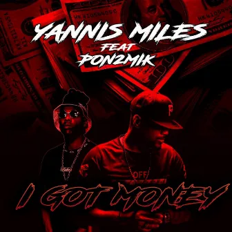 I Got Money by YANNIS MILES