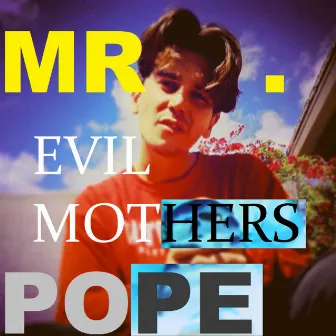 Evil Mothers (Remastered) by Mr. Pope