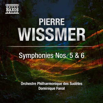 Wissmer: Symphonies Nos. 5 & 6 by Dominique Fanal