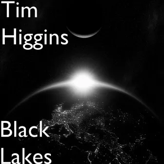 Black Lakes by Tim Higgins