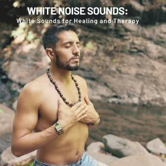 White Noise Sounds: White Sounds for Healing and Therapy by Solfeggio Healing Frequencies MT