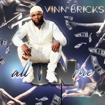 All on Me by Vinn Bricks