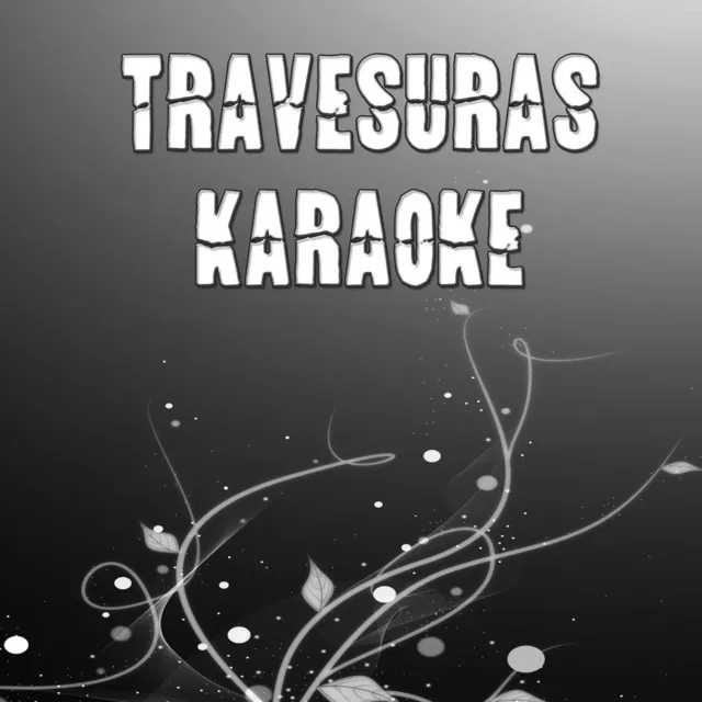 Travesuras (Con el Estilo de Nicky Jam) [Version en Karaoke]