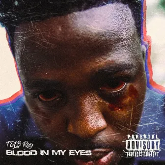 Blood in My Eyes by Tolb Ray