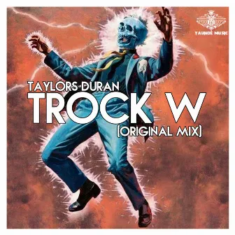 Trock W (Original Mix) by Taylors Duran