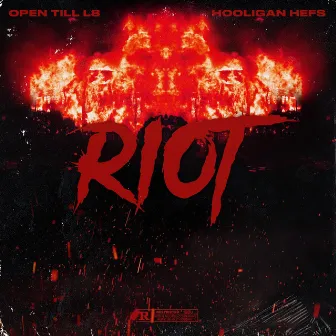 Riot by Hooligan Hefs