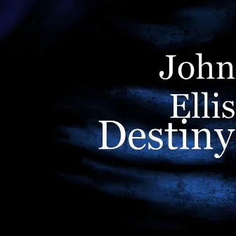 Destiny by John Ellis