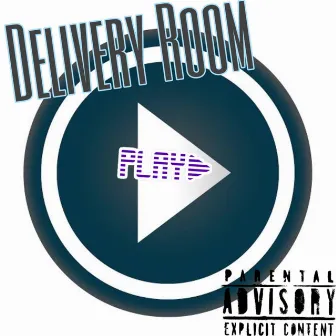 Play by Delivery Room