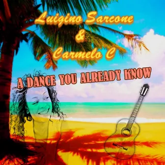 A Dance You Already Know by Luigino Sarcone