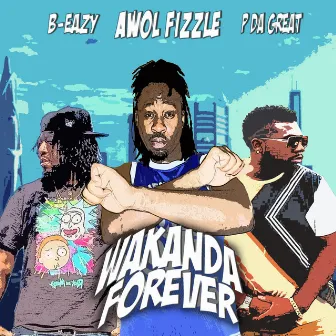 Wakanda Forever by AWOL Fizzle