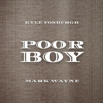 Poor Boy by Kyle Fosburgh