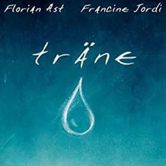 Träne by Florian Ast