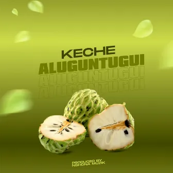 Aluguntugui (life is Tasty) by Keche