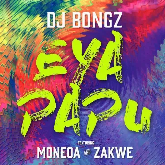 Eya PaPu by DJ Bongz