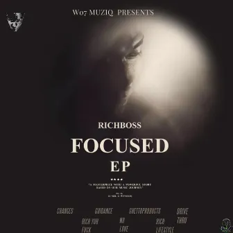 FOUCSED EP by RichBoss