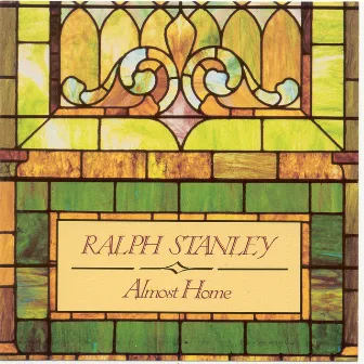 Almost Home by Ralph Stanley