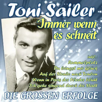 Immer wenn es schneit - Die großen Erfolge by Toni Sailer