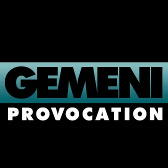 Provocation by Gemeni