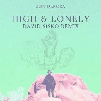 High & Lonely (David Sisko Remix) by Jon DeRosa