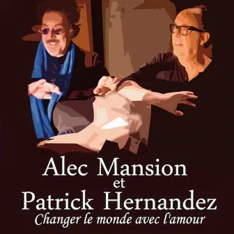 Changer le monde avec l'amour by Patrick Hernandez