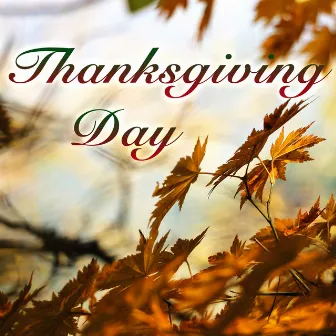 Thanksgiving Day: Amazing Tunes to listen to on Thanksgiving Day by Unknown Artist