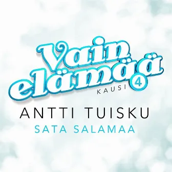 Sata salamaa (Vain elämää kausi 4) by Antti Tuisku