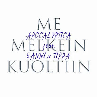 Me melkein kuoltiin by TIPPA