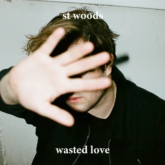 Wasted Love by St Woods