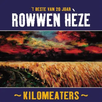 Kilomeaters ('T Beste Van 20 Joar Rowwen Hèze) by Rowwen Hèze